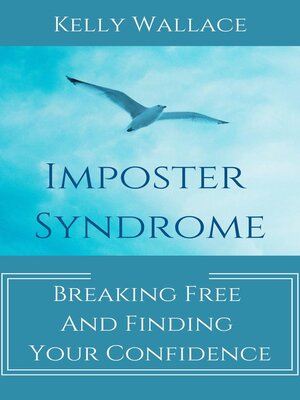cover image of Imposter Syndrome--Breaking Free and Finding Your Confidence